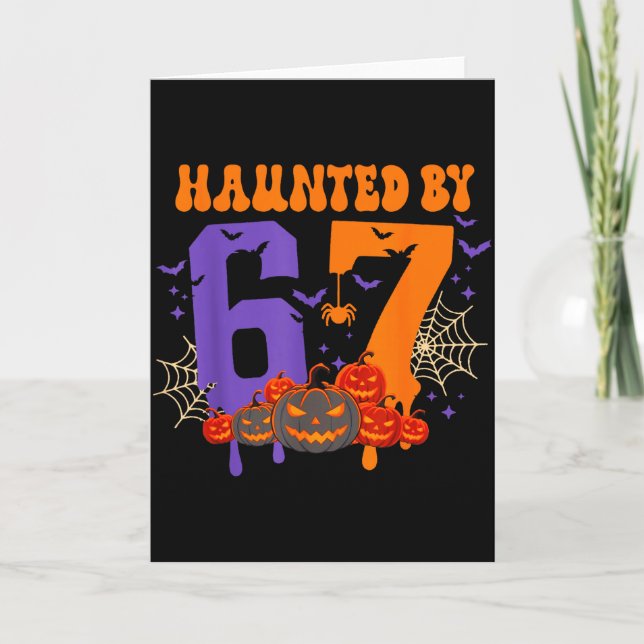 Carte Haunted By 67 – Funny Six Seven Meme 6 7 Halloween (Devant)