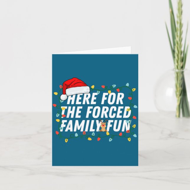 Carte Here For The Forced Family Fun Sarcastic Christmas (Devant)