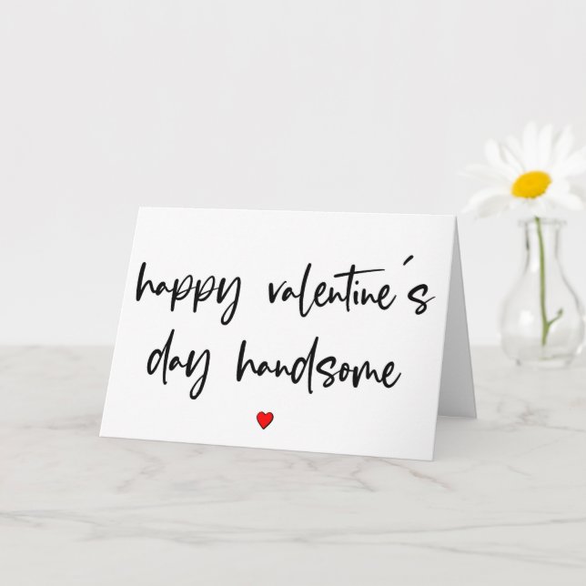 Carte Heureuse Sainte-Valentin Handsome, Pour Lui, Valen (Petite plante)