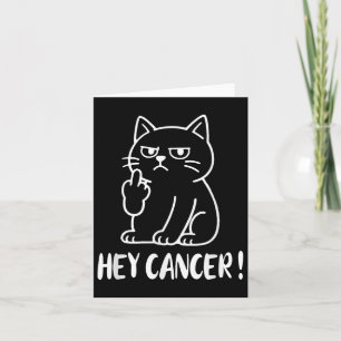 Carte Hey Cancer F U Funny Mème Chat Doigt Moyen Doigt C
