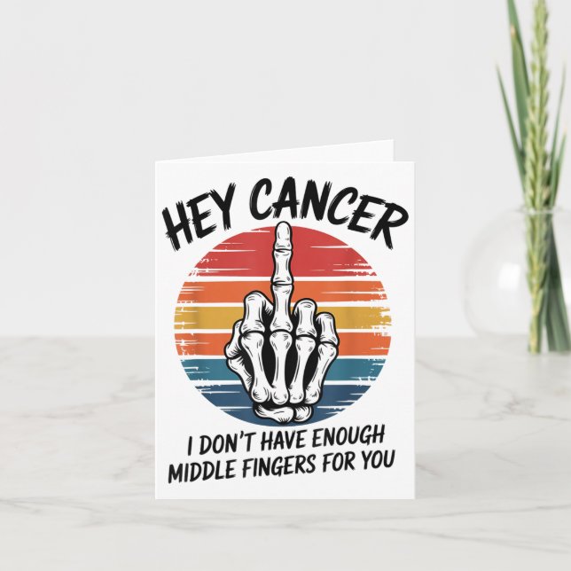 Carte Hey Cancer Je N'Ai Pas Assez De Doigts Moyens Pour (Devant)