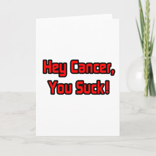 Carte Hey Cancer, Vous Pouvez Chanter !