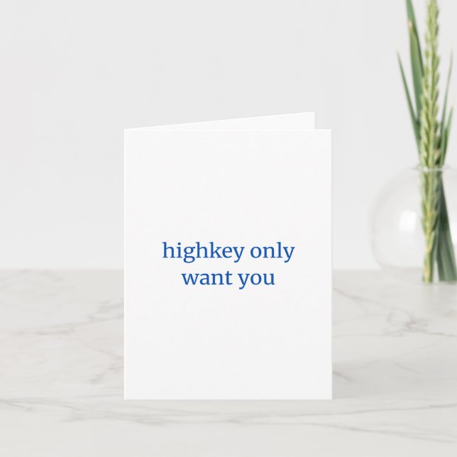 Carte Highkey Only Want You (Devant)