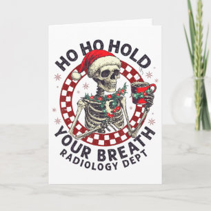 Carte Ho Ho Retenez Votre Souffle Radiologie Tech Squele