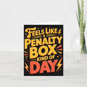 Carte Hockey Mood_ Journee en Boite de Penalite Citation