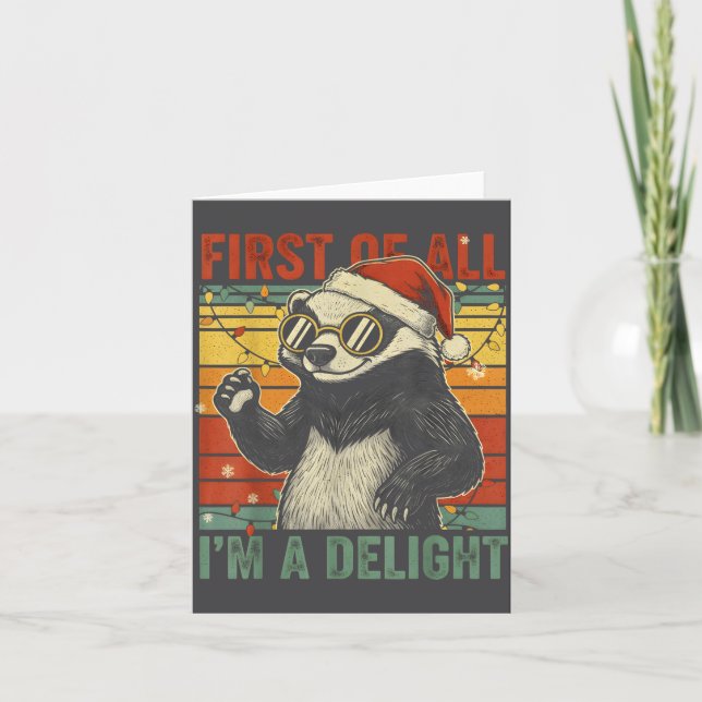 Carte Honey Badger Christmas First Of All Im A Delight F (Devant)