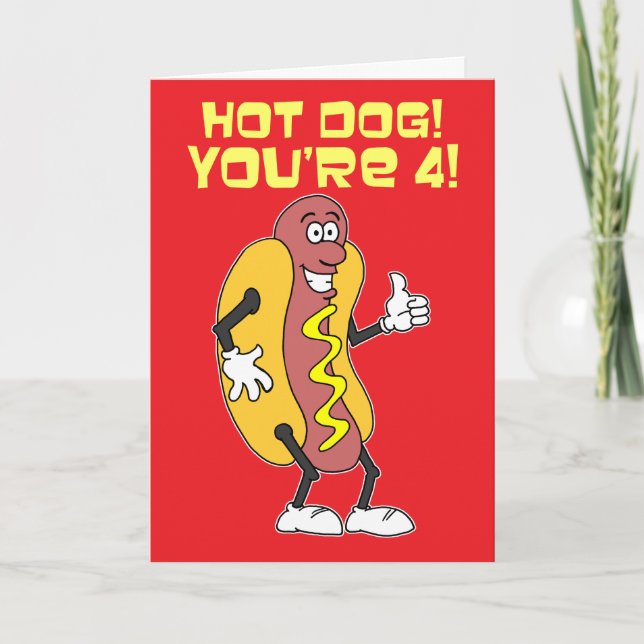 Carte Hot Dog! Vous avez 4 ans ! Anniversaire 4 ans (Devant)