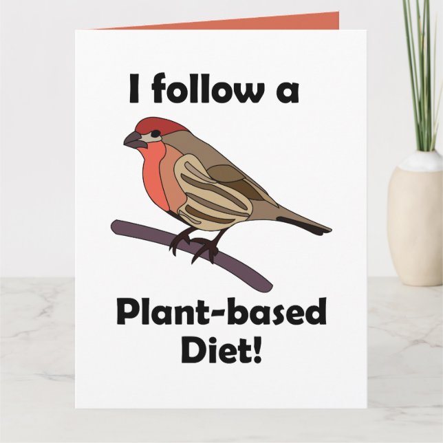 Carte House Finch I Follow Plant-Based Diet Funny Bird (Devant)