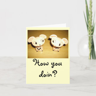 Carte How You Doin ? Notecard