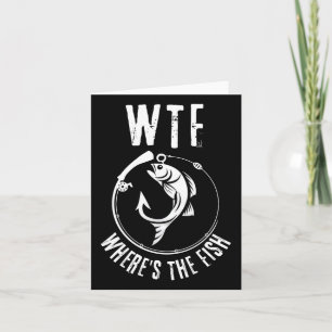 Carte Humoristique Wtf Où est le poisson pour la pêche E