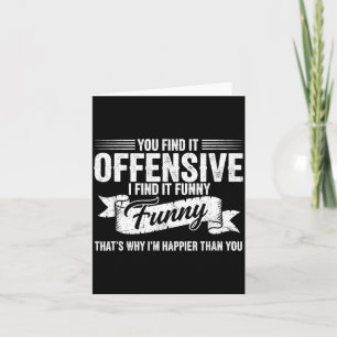 Carte Humour Adulte Sarcastique Offensant Heureux