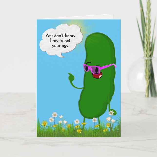 Carte Humour d'anniversaire de Dill Pickle (Devant)