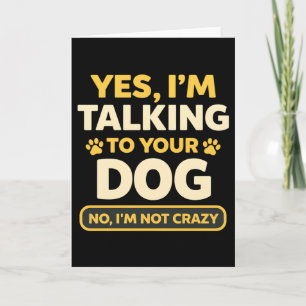 Carte humour drôle Je parle à votre chien Propriétaires
