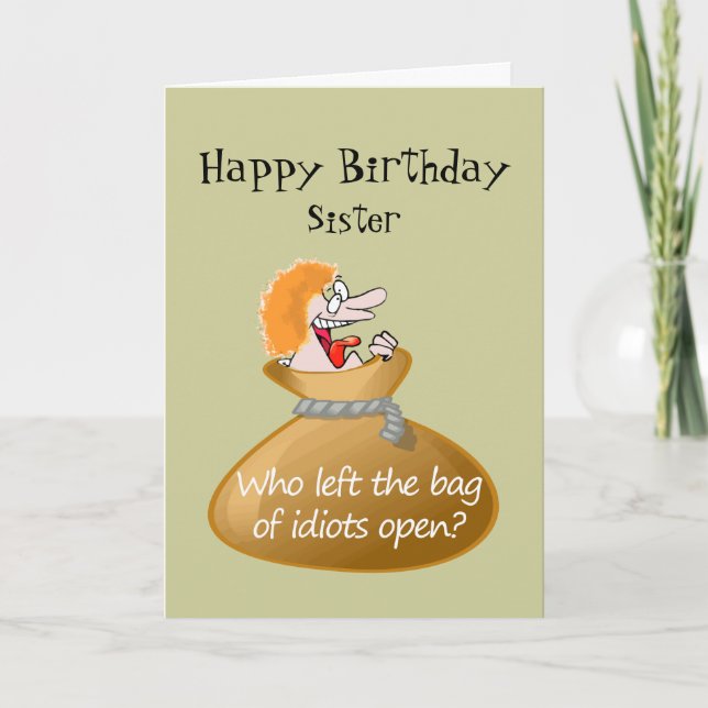 Carte Humour Idiot Anniversaire gratuit pour votre soeur (Devant)