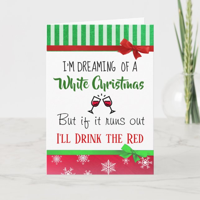 Carte Humour sur le vin Rêvant d'un Noël blanc Drôle (Devant)