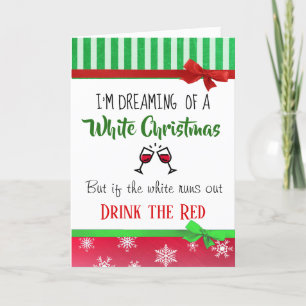 Carte Humour sur le vin Rêvant d'un Noël blanc Drôle