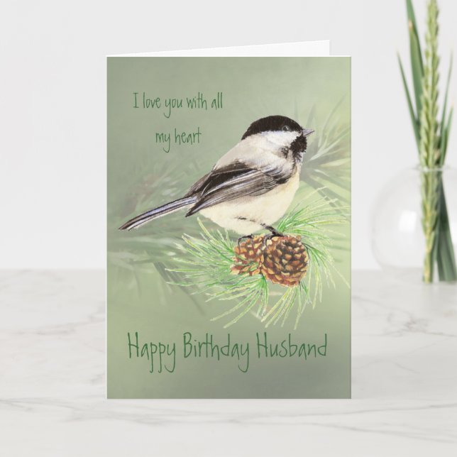 Carte Husband Birthday Love my Heart Chickadee Bird (Devant)