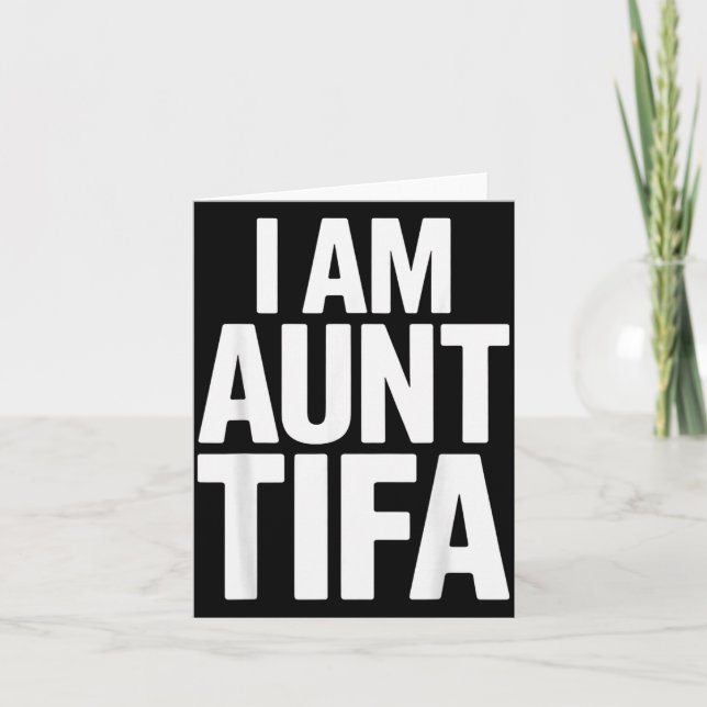 Carte I Am Aunt Tifa Bold Statement Family Humor  (Devant)