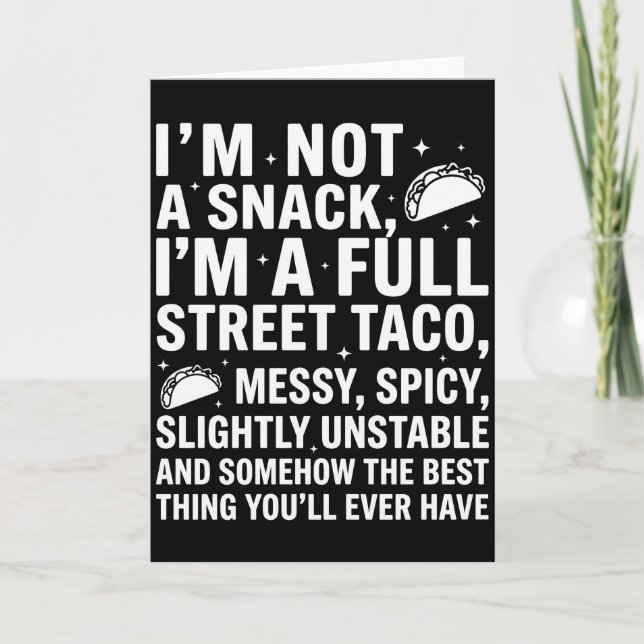 Carte I Am Not A Snack I'm A Full Street Taco Messy (Devant)