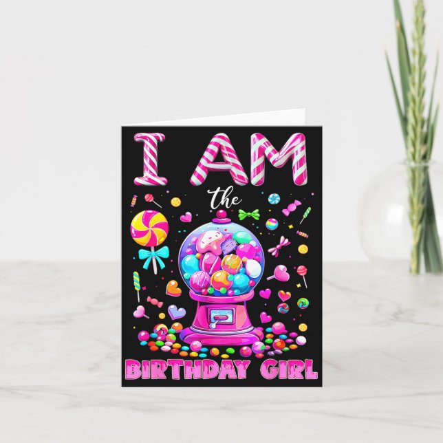 Carte I Am The Birthday Girl Sweet Candy Birthday Girl F (Devant)
