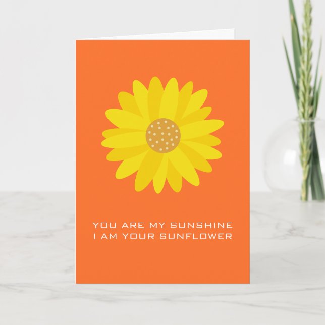 Carte I am Your Sunflower Love Valentine Anniversary (Devant)
