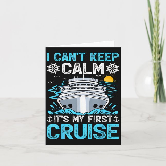 Carte I Can’t Keep Calm It’s My First Cruise Cruising  (Devant)