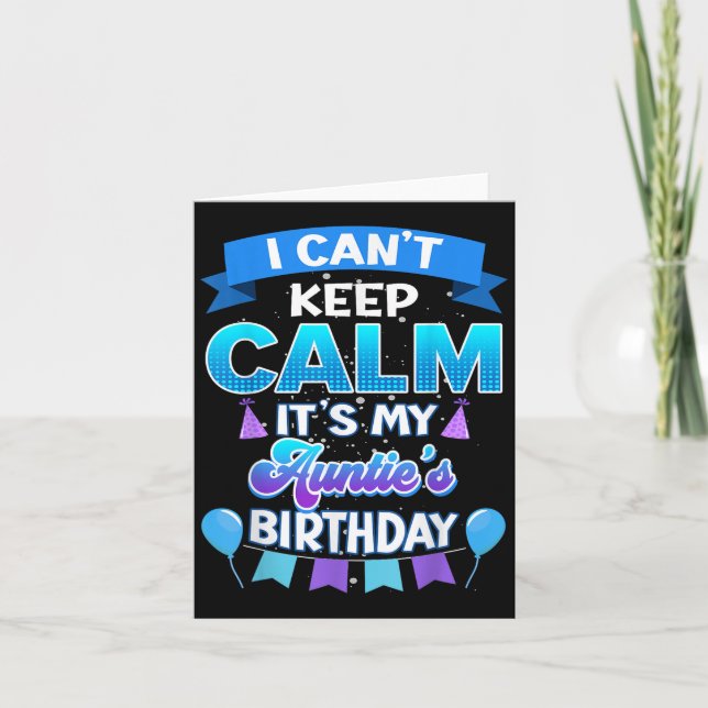 Carte I Cant Keep Calm Its My Auntie Birthday Shirt Bday (Devant)