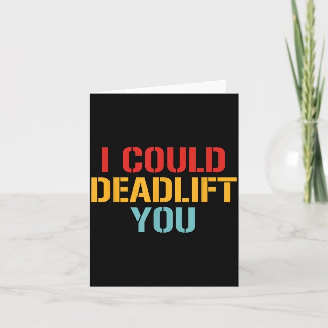 Carte I Could Deadlift You Funny Gym Quote  (Devant)