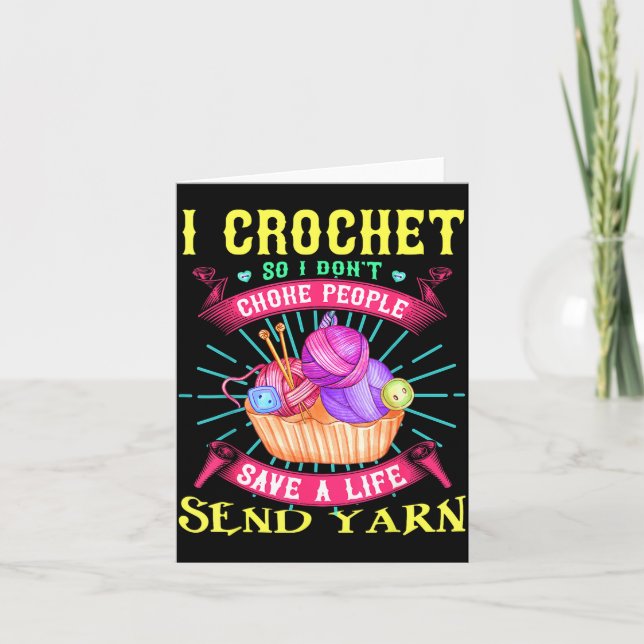 Carte I Crochet So I Don't Choke People Save A Life Send (Devant)