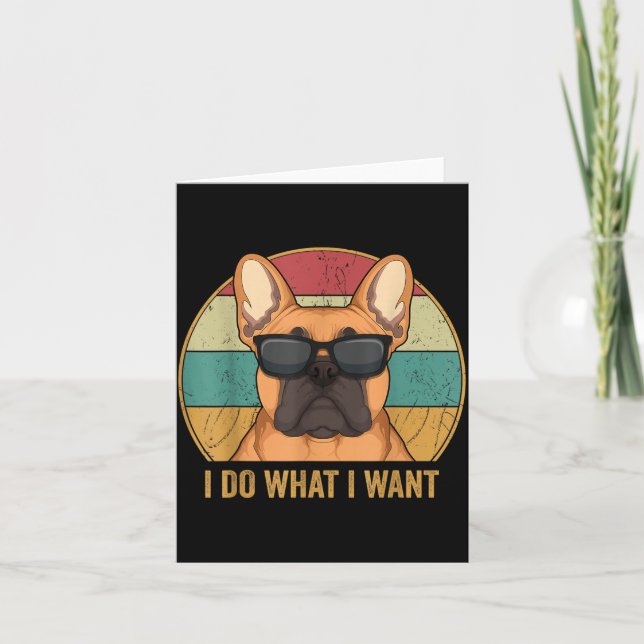 Carte I Do What I Want French Bulldog Frenchie Master  (Devant)
