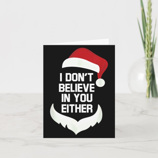 Carte I Don't Believe In You Either Funny Santa Christma (Devant)