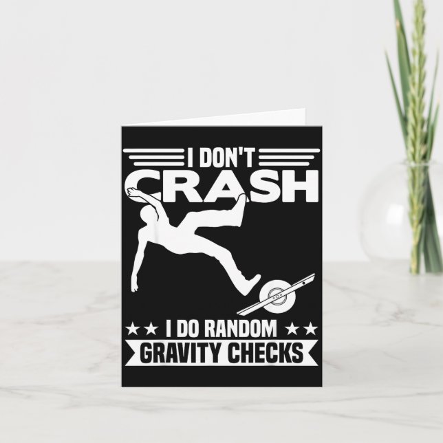 Carte I Don't Crash I Do Random Onewheel Gravity Checks  (Devant)