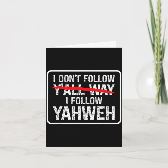 Carte I Don't Follow Y'all Way I Follow Yahweh Christian (Devant)