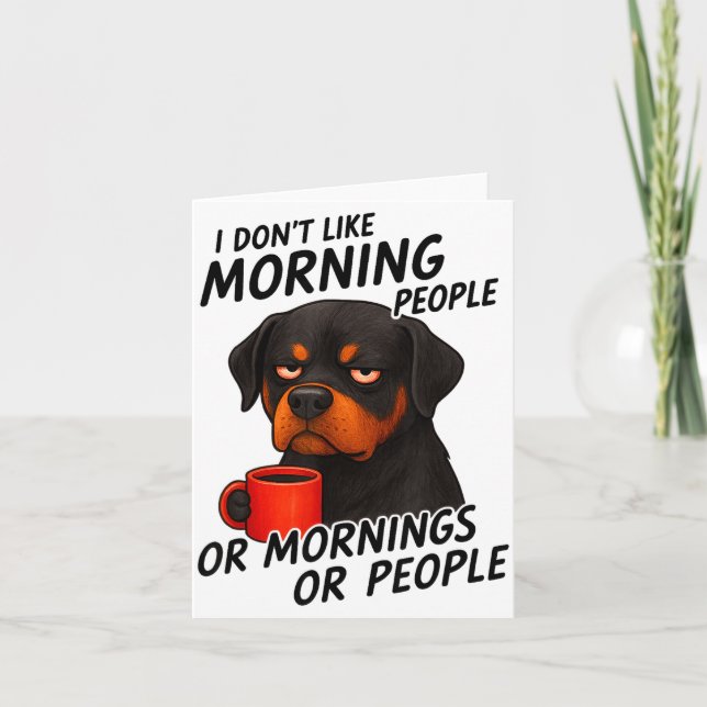 Carte I Don't Like Morning People Sarcastic Rottweiler M (Devant)