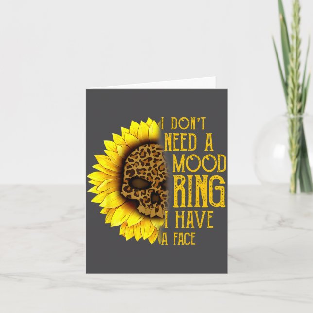 Carte I Don't Need A Mood Ring I Have A Face Sunflower S (Devant)