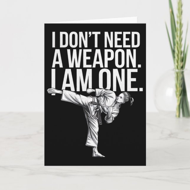 Carte I Don't Need A Weapon I Am One - Funny Karate  (Devant)