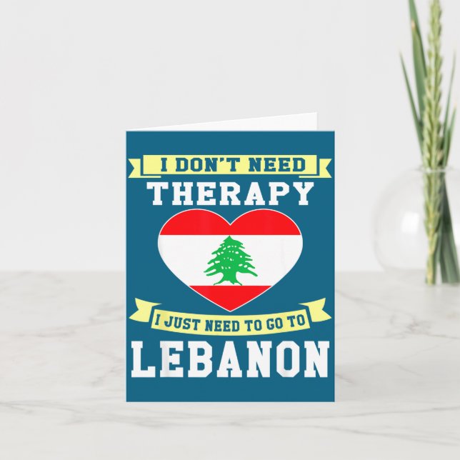 Carte I Don't Need Therapy I Just Need To Go To Lebanon  (Devant)