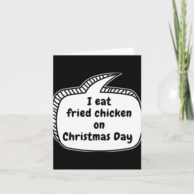 Carte I Eat Fried Chicken On Christmas Day Speech Bubble (Devant)