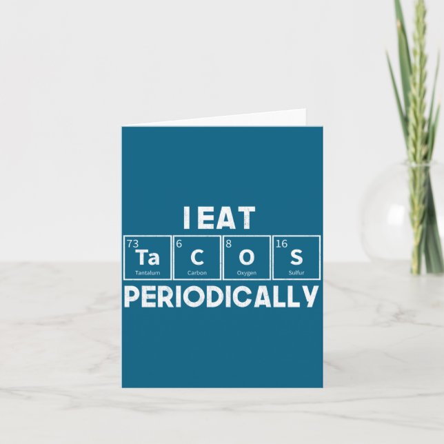Carte I Eat Tacos Periodically Chemistry Science Pun  (Devant)