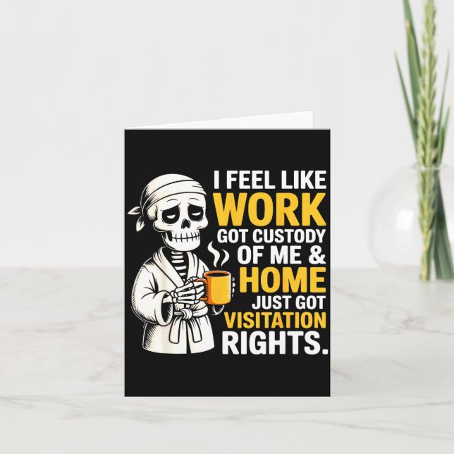 Carte I Feel Like Work Got Custody Anel Custody Of Me Fu (Devant)