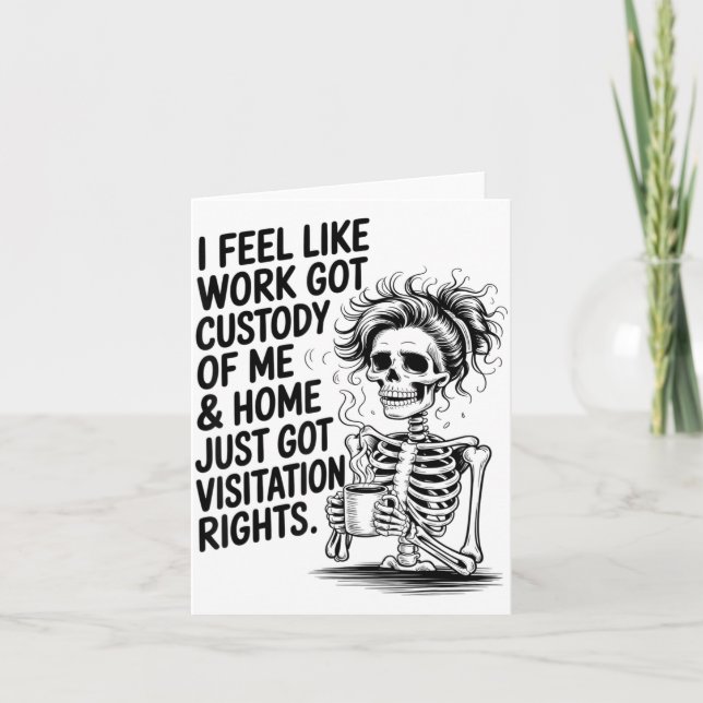 Carte I Feel Like Work Got Custody Of Me &amp; Home Funn (Devant)