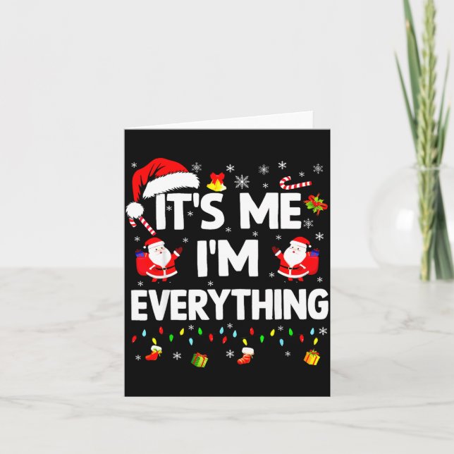 Carte I Have Everything I Want For Christmas Its Me I'm  (Devant)