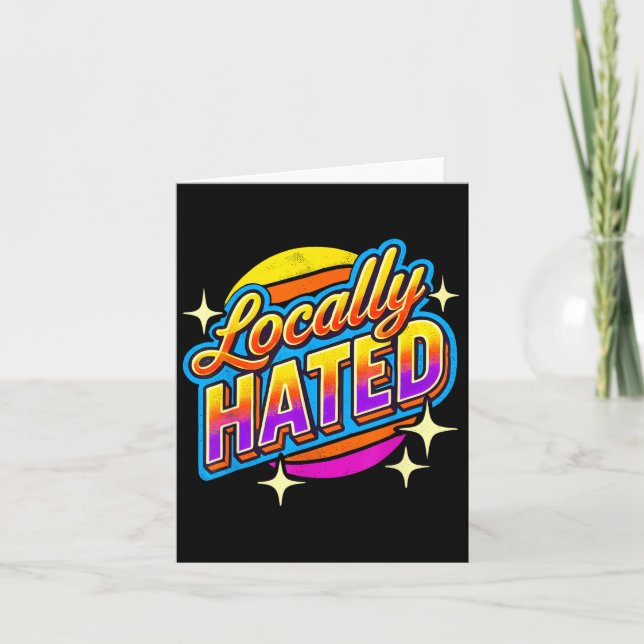 Carte I Just Can't Tee Co. Funny Locally Hated Uni-youth (Devant)