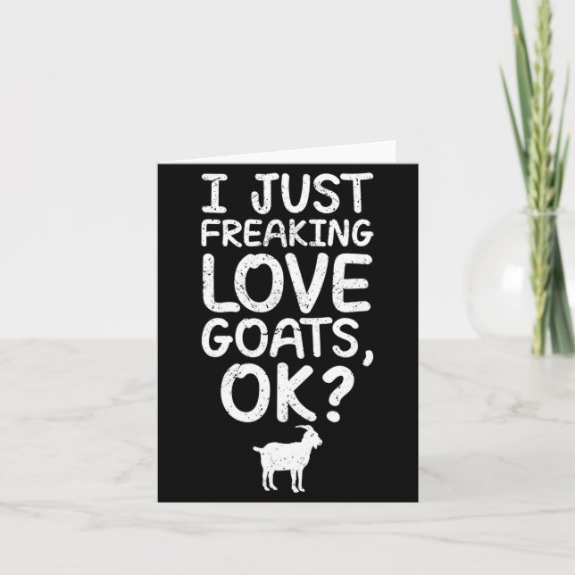 Carte I Just Freaking Love Goats, Ok_ Funny Goats Quote  (Devant)