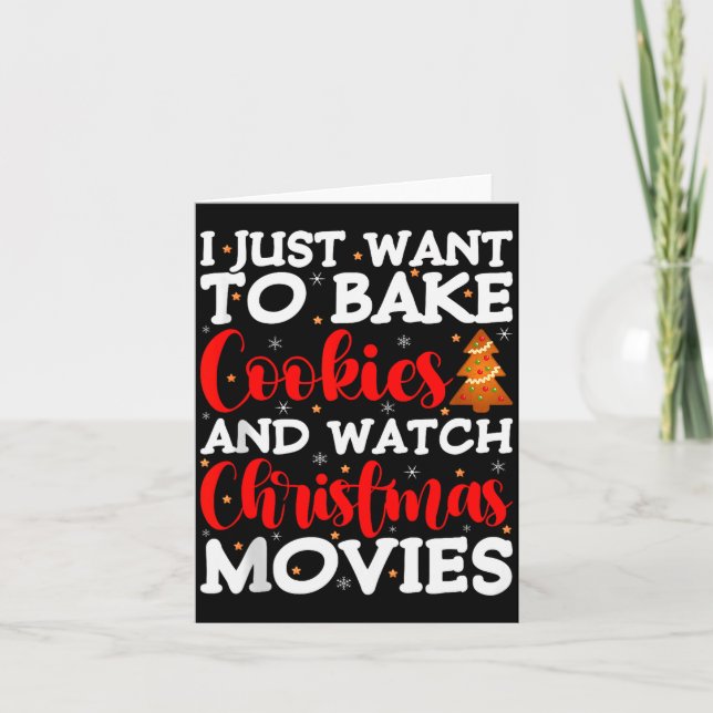 Carte I Just Want To Bake Cookies And Watch Holiday Movi (Devant)