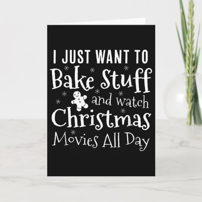 Carte I Just Want To Bake Stuff And Watch Christmas Movi (Devant)