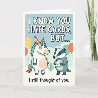 Carte I Know You Hate Cards But I Thought of You Unicorn