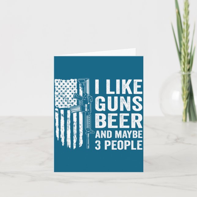 Carte I Like Guns Beer Maybe 3 People Funny Drinking  (Devant)