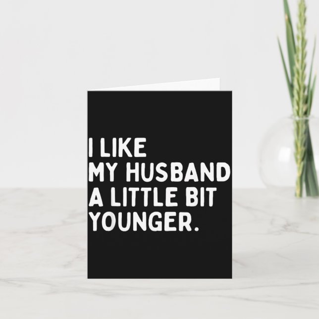 Carte I Like My Husband A Little Bit Younger Funny Wife  (Devant)
