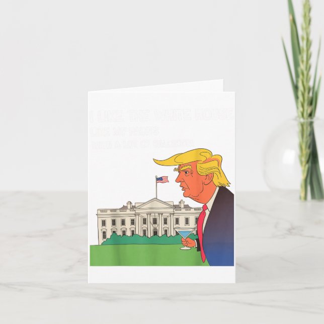 Carte I Like The White House My Pants With A Lot Of Ball (Devant)